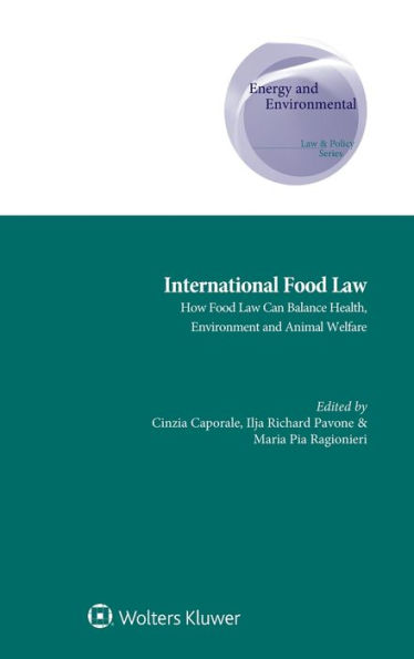 International Food Law: How Food Law can Balance Health, Environment and Animal Welfare