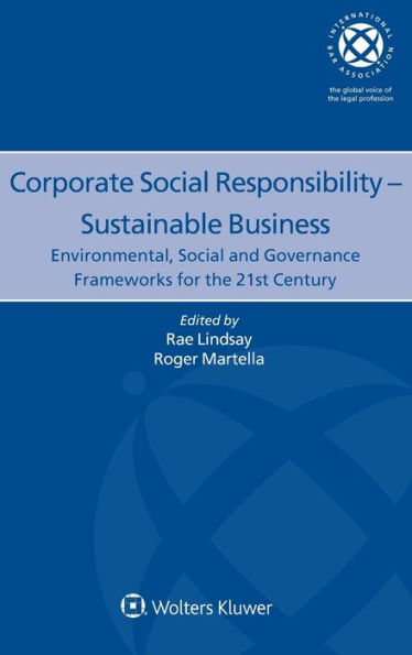 Corporate Social Responsibility - Sustainable Business: Environmental, Social and Governance Frameworks for the 21st Century