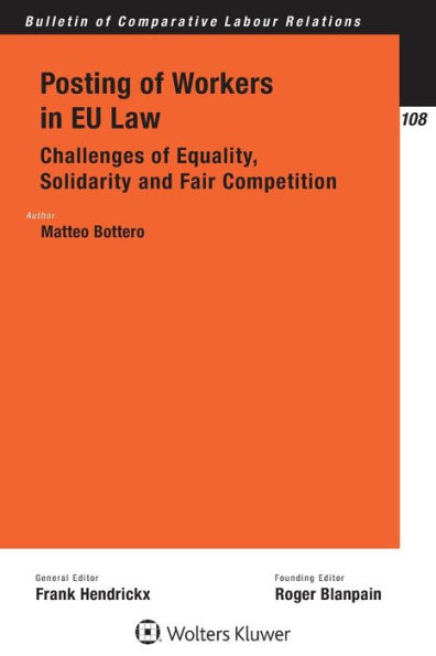 Posting of Workers in EU Law: Challenges of Equality, Solidarity and Fair Competition