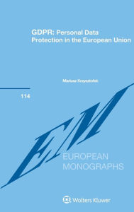 Title: GDPR: Personal Data Protection in the European Union, Author: Mariusz Krzysztofek
