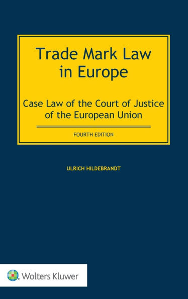 Trade Mark Law in Europe: Case Law of the Court of Justice of the European Union