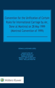 Title: Convention for the Unification of Certain Rules for International Carriage by Air, Done at Montreal on 28 May 1999 (Montreal Convention of 1999), Author: Elmar Giemulla