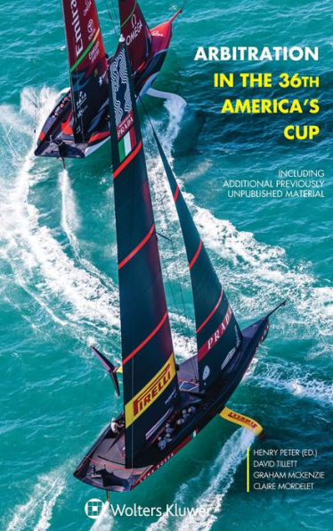 Arbitration in the 36th America's Cup: Including Additional Previously Unpublished Material