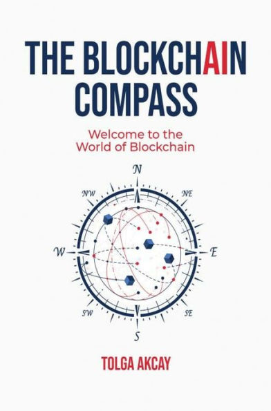 THE BLOCKCHAIN COMPASS: Welcome to the World of Blockchain