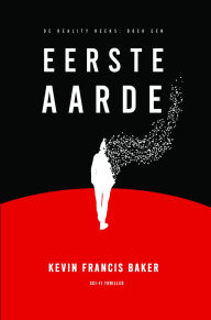 Title: Eerste Aarde, Author: Kevin Francis Baker