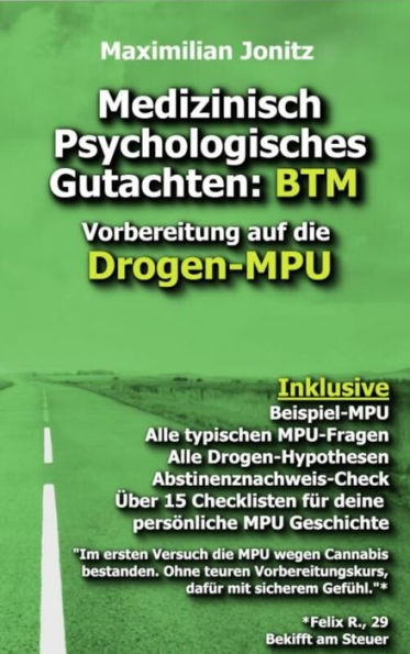 Medizinisch Psychologisches Gutachten: BTM: Vorbereitung auf die Drogen-MPU