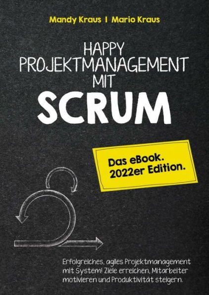 Happy Projektmanagement mit Scrum: Das eBook. 2022er Edition.
