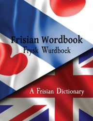 Title: Frisian Wordbook Frysk Wurdboek A Frisian Dictionary The Frisian Language: Frisian to English & English to Frisian, Author: de Haan