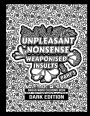 Unpleasant nonsense: weaponised insults:swear words coloring book for adults