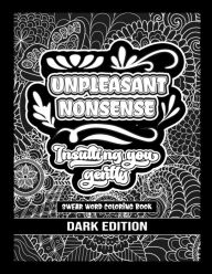 Title: Unpleasant nonsense: Insulting you gently:swear words coloring book for adults, Author: Hugo Elena