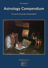 Title: Astrology Compendium for quick horoscope interpretation: Astrological learning, teaching and interpretation modules, Author: Jürgen G. H. Hoppmann