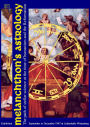 Melanchthon's Astrology. Celestial Science at the time of Humanism and Reformation: Catalogue of the 1997 exhibition at Reformation History Museum Lutherhalle Wittenberg