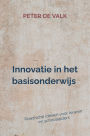 Innovatie in het-basisonderwijs: Praktische ideeen voor leraren en schoolleiders
