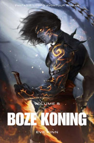Title: Boze Koning:Fantasie LitRPG Avontuur Roman(Volume 5), Author: Eve Finn