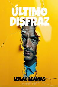 Title: ï¿½ltimo Disfraz, Author: Leilac Leamas