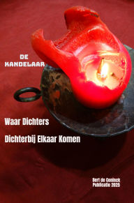Title: DE KANDELAAR: Waar Dichters Dichterbij Elkaar Komen, Author: Bert de Coninck