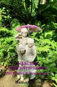 Title: Märchen zum Entspannen: für Kinder & Erwachsene, Author: Manuela Thiel