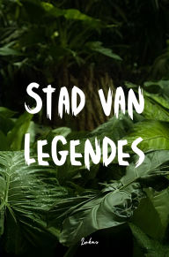 Title: Stad van Legendes, Author: Lukas Willaert