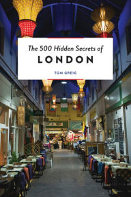 The 500 Hidden Secrets of London Revised and Updated