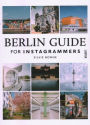 Berlin Guide for Instagrammers