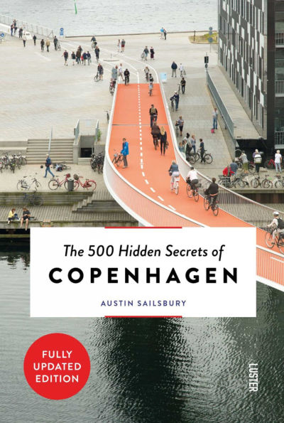 The 500 Hidden Secrets of Copenhagen - Updated and Revised
