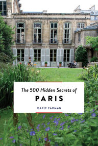 Free textbooks online download The 500 Hidden Secrets of Paris - Updated and Revised PDF iBook MOBI by Marie Farman 9789460583063