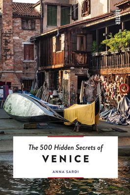 The 500 Hidden Secrets of Venice Revised and Updated