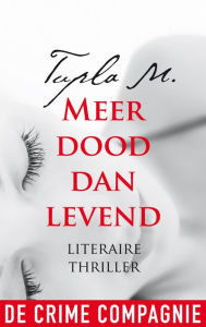 Title: Meer dood dan levend, Author: Tupla M.