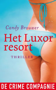 Title: Het Luxor resort, Author: Candy Brouwer