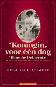 Title: Koningin voor één dag, Author: Erna Schelstraete