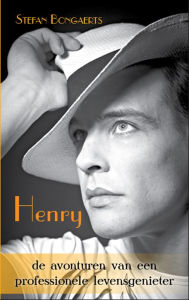 Title: Henry, de avonturen van een professionele levensgenieter, Author: Stefan Bongaerts