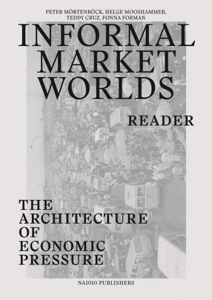 Informal Market Worlds: Reader: The Architecture of Economic Pressure