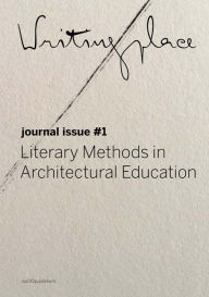 Title: Writingplace: Literary Methods in Architectural Education, Author: Klaske Havik