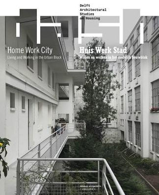 DASH 15: Home Work City: Living and Working in the Urban Block