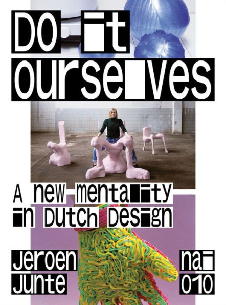 Do It Ourselves: A New Mentality in Dutch Design