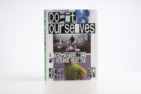 Do It Ourselves: A New Mentality in Dutch Design