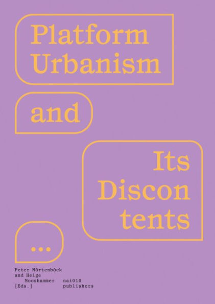 Platform Urbanism and Its Discontents