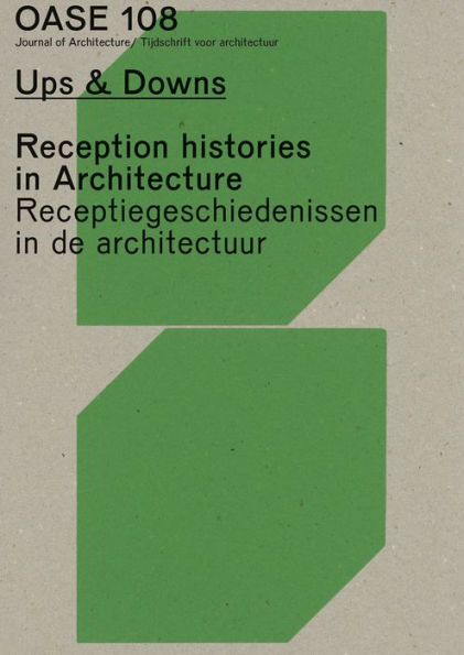 Oase 108: Ups & Downs: Reception Histories in Architecture