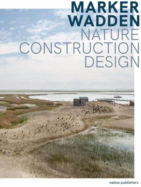 Marker Wadden: Nature, Building, Designing
