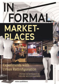 Title: In/Formal Marketplaces: Experiments with Urban Reconfiguration, Author: Helge Mooshammer