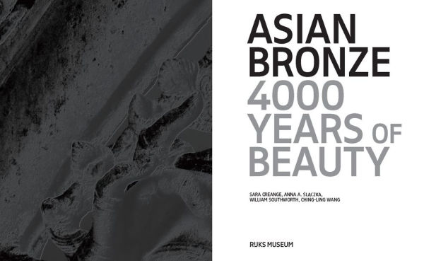 Asian Bronze: 4,000 Years of Beauty