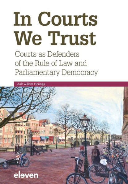 In Courts We Trust: Courts as Defenders of the Rule of Law and Parliamentary Democracy