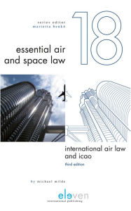 Title: International Air Law and ICAO: (Third Edition), Author: Michael Milde