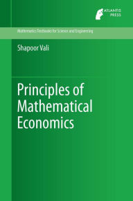 Title: Principles of Mathematical Economics, Author: Shapoor Vali