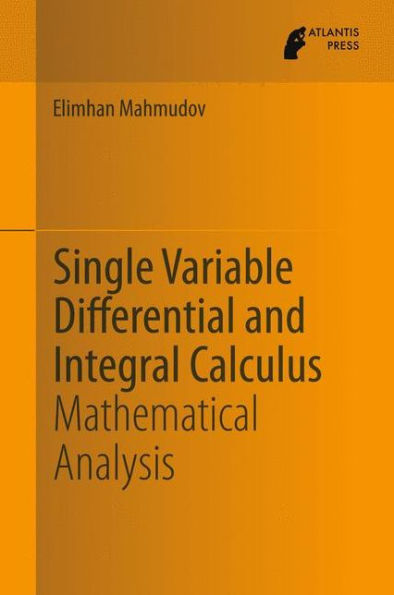 Single Variable Differential and Integral Calculus: Mathematical Analysis