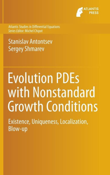 Evolution PDEs with Nonstandard Growth Conditions: Existence, Uniqueness, Localization, Blow-up