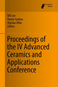 Title: Proceedings of the IV Advanced Ceramics and Applications Conference, Author: Bill Lee