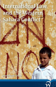 Title: International Law and the Western Sahara Conflict, Author: Juan Soroeta Liceras