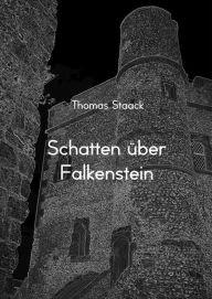 Title: Schatten über Falkenstein, Author: Thomas Staack