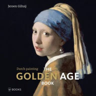 Title: The Golden Age Book: Dutch Paintings, Author: Jeroen Giltaij